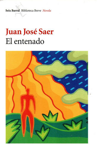 El Entenado - Juan José Saer - Seix Barral