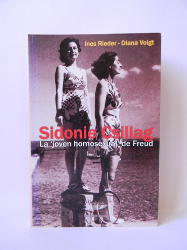 Sidonie Csillag La Joven Homosexual De Freud Inés Rieder