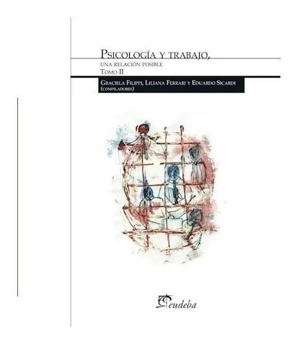 Psicología Y Trabajo, Una Relación Posible. Tomo Il Nuevo!