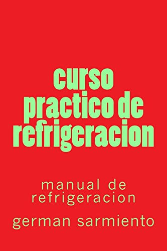 Curso Practico De Refrigeracion: Manual De Refrigeracion