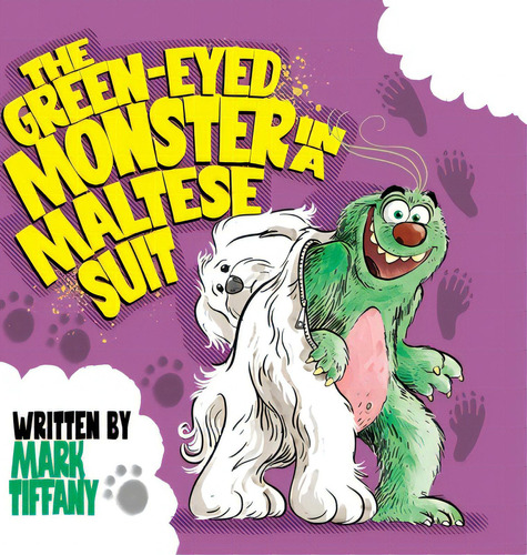 The Green-eyed Monster In A Maltese Suit, De Tiffany, Mark. Editorial Vertel Pub, Tapa Dura En Inglés