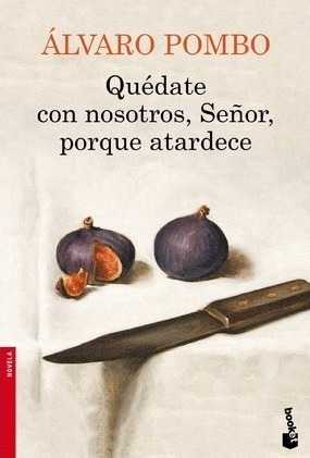 Quédate Con Nosotros, Señor, Porque Atardece - Alvaro Pombo