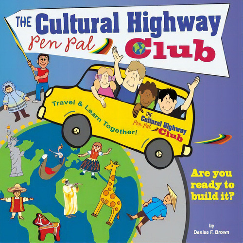 The Cultural Highway Pen Pal Club: Pen Pals For Peace, De Brown, Denise F.. Editorial Createspace, Tapa Blanda En Inglés