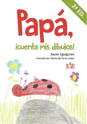 Libro Papá, ¡cuenta Mis Dibujos! - 2ª Edc - Eguiguren, Xa