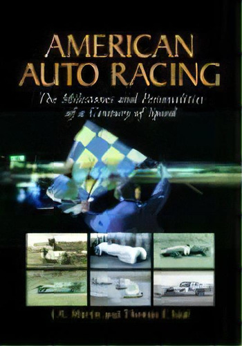 American Auto Racing : The Milestones And Personalities Of A Century Of Speed, De James A. Martin. Editorial Mcfarland & Co  Inc, Tapa Blanda En Inglés