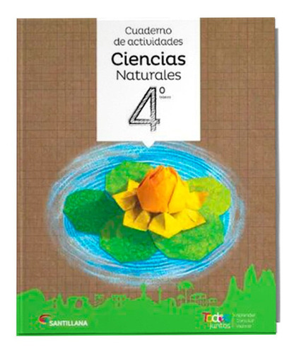 Cuaderno De Actividades Ciencias Naturales 4 Todos Juntos