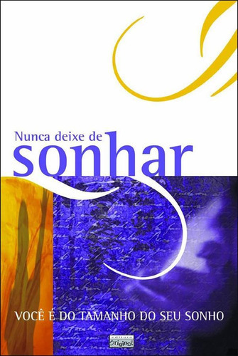 Nunca Deixe De Sonhar: Você É Do Tamanho Dos Seus Sonhos, De Vários Autores. Editora Panda Books Em Português