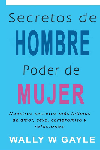 Libro:  Secretos De Hombre, Poder De Mujer (spanish Edition)