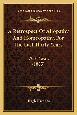 Libro A Retrospect Of Allopathy And Homeopathy, For The L...