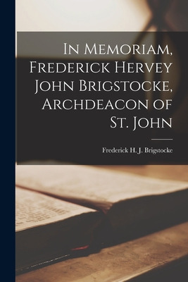 Libro In Memoriam, Frederick Hervey John Brigstocke, Arch...