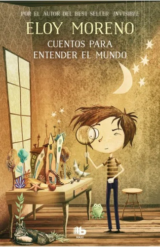 Cuentos Para Entender El Mundo - Moreno Eloy (libro) - Nuevo