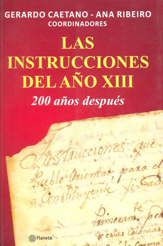 Las Instrucciones Del Año Xiii - Caetano, Gerardo - Ribeiro