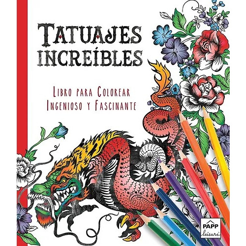 Tatuajes Increíbles Para Colorear Ingenioso Y Fascinante