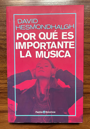 Por Qué Es Importante La Música - David Hesmondhalgh Libro