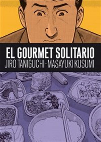 Gourmet Solitario,el - Taniguchi Masayuki Kusumi,jiro