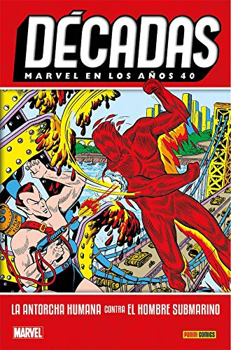 Decadas Marvel En Los Años 40 La Antorcha Humana Contra El H