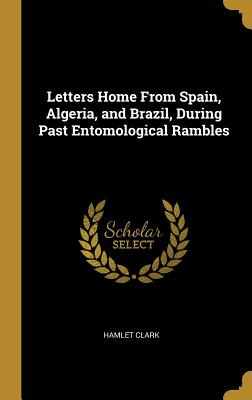 Libro Letters Home From Spain, Algeria, And Brazil, Durin...