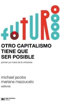 Comprar Otro Capitalismo Tiene Que Ser Posible Mazzucato Jacobs Sigl