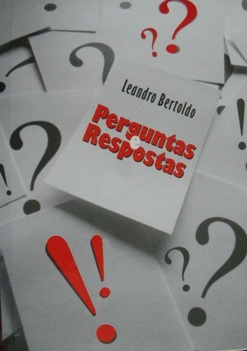 Perguntas E Respostas, De Leandro Bertoldo. Série Não Aplicável, Vol. 1. Editora Clube De Autores, Capa Mole, Edição 2 Em Português, 2011
