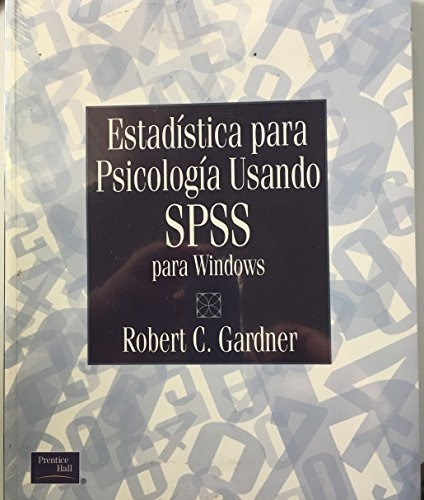 Estadistica Para Psicologia Usando Spss Para Windows, De Gardner, Robert C.. Editorial Pearson, Tapa Blanda En Español