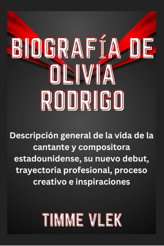 Biografía De Olivia Rodrigo: Descripción General De La Vida 