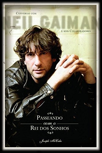 Passeando Com O Rei Dos Sonhos. Conversas Com Neil Gaiman E Seus Colaboradores, De Neil Gaiman. Editora Hqm Em Português