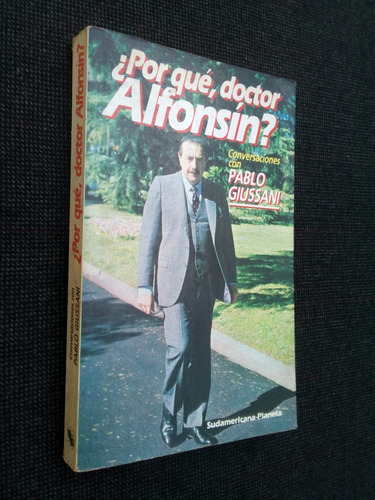 ¿por Que Doctor Alfonsin ? Pablo Giussani