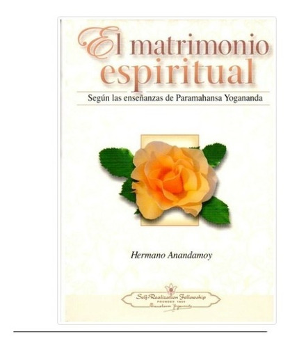 El Matrimonio Espiritual -  Anandamoy - Selft Realization