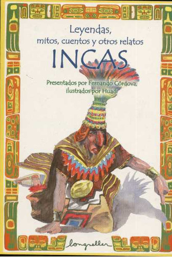 Incas   Leyendas  Mitos  Cuentos Y Otros Relatos