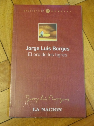 Jorge Luis Borges. El Oro De Los Tigres. Nuevo. Cerrado&-.