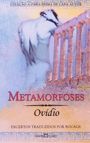 Metamorfoses, de Ovídio. Editora Martin Claret em português, 2003