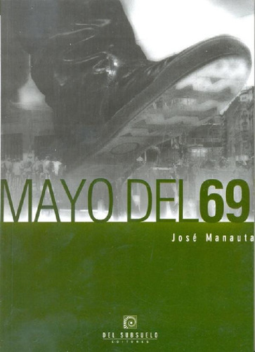 Libro - Mayo Del 69, De Manauta Juan Jose. Serie N/a, Vol. 
