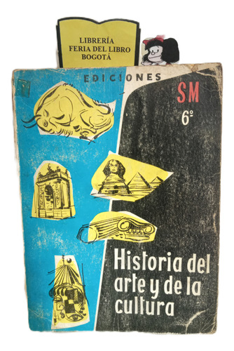 Historia Del Arte Y De La Cultura - Saiz Conde - 1966 