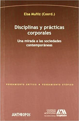 Disciplinas Y Practicas Corporales - Muñiz Elsa (libro) - Nu