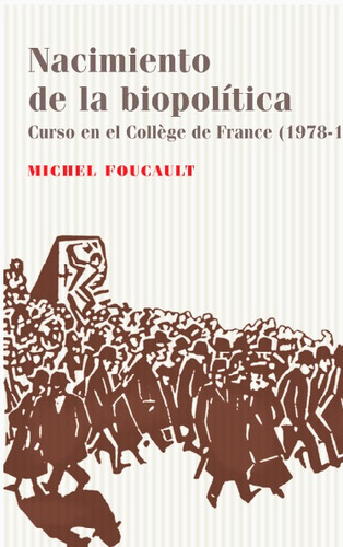 Nacimiento De La Biopolitica.foucault, Michel