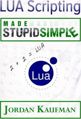 Libro Lua Scripting Made Stupid Simple - Jordan Kaufman