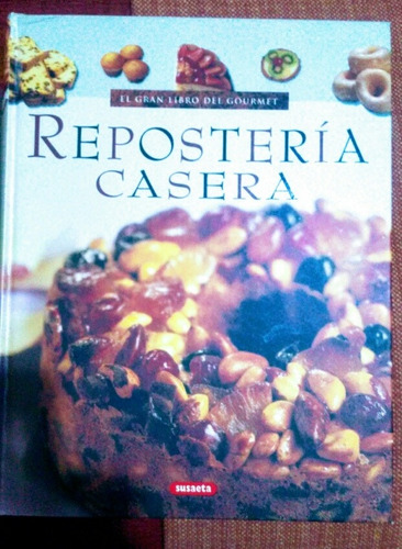 El Gran Libro Del Gourmet Repostería Casera