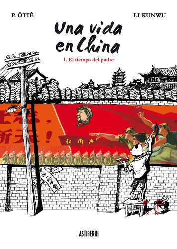 Una Vida En China 1. El Tiempo Del Padre