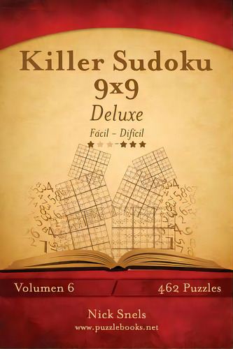 Killer Sudoku 9x9 Deluxe - De Fãâ¡cil A Difãâcil - Volumen 6 - 462 Puzzles, De Snels, Nick. Editorial Createspace, Tapa Blanda En Español
