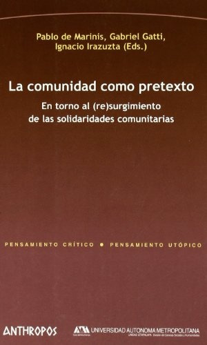 La Comunidad Como Pretexto, Marinis De, Anthropos