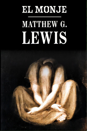 El Monje, De Matthew G Lewis. Editorial Createspace Independent Publishing Platform, Tapa Blanda En Español