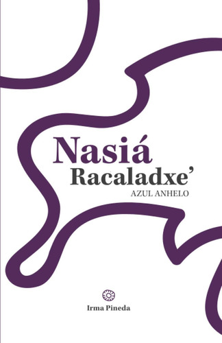 Libro: Nasiá Racaladxe Azul Anhelo (serie Bilingüe Literatu