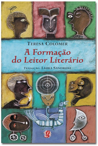 A formação do leitor literário: narrativa infantil e juvenil atual, de Colomer, Teresa. Série Estudos e Propostas Editora Grupo Editorial Global, capa mole em português, 2003