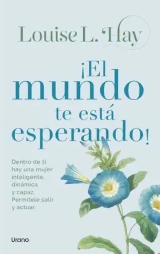 ¡el Mundo Te Está Esperando! - Louise L. Lauber Lynn Hay