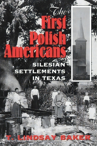First Polish Americans, De Baker- T.l. Editorial Texas M University Press, Tapa Blanda En Inglés