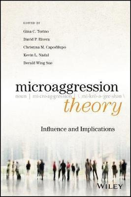 Microaggression Theory : Influence And Implicatio (hardback)