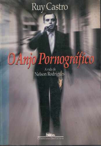 Livro O Anjo Pornográfico - Ruy Castro