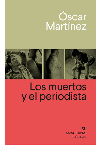 Los Muertos Y El Periodista - Oscar Martinez Rivera