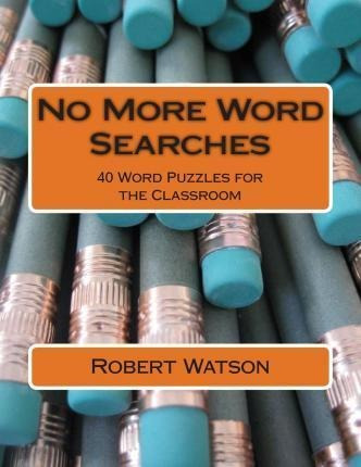 No More Word Searches - Robert D Watson
