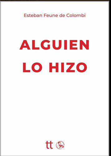 Alguien Lo Hizo - Esteban Feune De Colombi